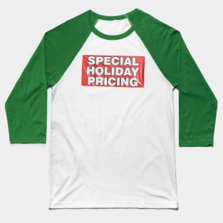 Special Holiday Pricing ( good for all holidays ) Baseball T-Shirt